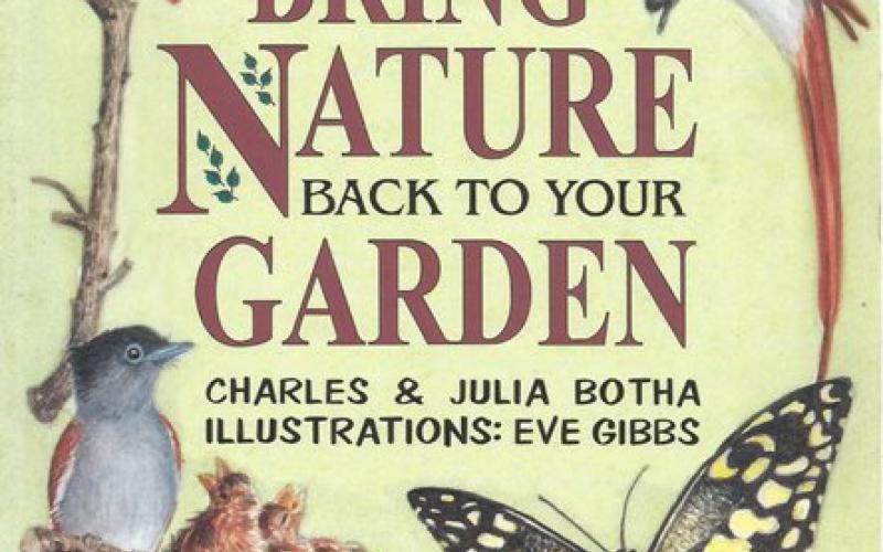 Front Cover of Bring Nature Back to Your Garden by Charles & Julia Botha