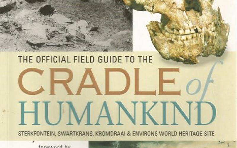 Front Cover of The Official Field Guide to the Cradle of Humankind by Brett Hilton-Barber and Lee Berger