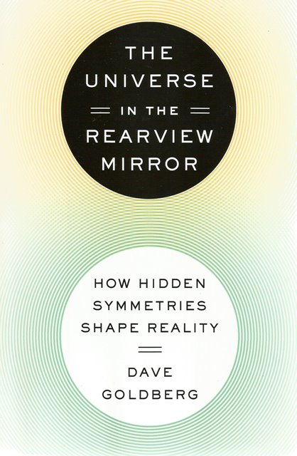 Front cover of The Universe in the Rearview Mirror by Dave Goldberg
